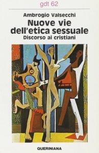 Dopo l'Humanae Vitae. «Nuove vie dell'etica sessuale. Discorso ai cristiani», di Ambrogio Valsecchi