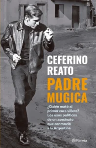 Padre Carlos Mugica. Il nuovo libro di Ceferino Reato
